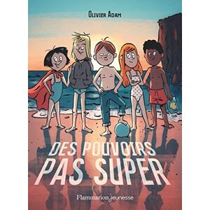 Adam, Olivier Des pouvoirs pas super Adam, Olivier Des pouvoirs pas super