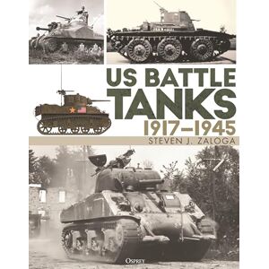 Steven J. Zaloga US Battle Tanks 1917–1945 Steven J. Zaloga US Battle Tanks 1917–1945