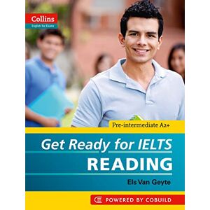 Van Geyte, Els Get Ready for IELTS Reading: IELTS 4+ (A2+) (Collins English for IELTS) Van Geyte, Els Get Ready for IELTS Reading: IELTS 4+ (A2+) (Collins English for IELTS)