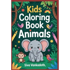 siva, mr vankadoth Amazon Book Details for a Children’s Animal Coloring Book (Ages 3–6) siva, mr vankadoth Amazon Book Details for a Children’s Animal Coloring Book (Ages 3–6)