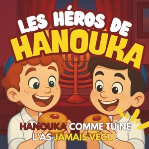 édition, TsadikLand Les Héros de Hanouka: Le courage des Maccabées et la lumière des bougies racontés dans une histoire tendre et pleine de sens. édition, TsadikLand Les Héros de Hanouka: Le courage des Maccabées et la lumière des bougies racontés dans une histoire tendre et pleine de sens.