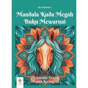 Maropesa, Ella Mandala Kuda Megah Buku Mewarnai: Perjalanan Elegan Menuju Kreativitas (Indonesian Edition) Maropesa, Ella Mandala Kuda Megah Buku Mewarnai: Perjalanan Elegan Menuju Kreativitas (Indonesian Edition)