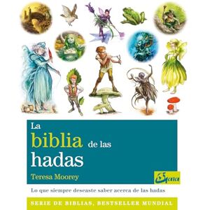 Moorey, Teresa La biblia de las hadas : todo lo que siempre habías querido saber acerca del mundo de las hadas Moorey, Teresa La biblia de las hadas : todo lo que siempre habías querido saber acerca del mundo de las hadas