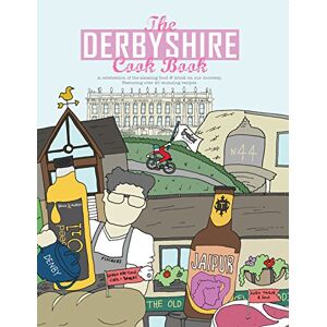 Draper The Derbyshire Cook Book: A Celebration of the Amazing Food and Drink on Our Doorstep: 3 (Get Stuck in) Draper The Derbyshire Cook Book: A Celebration of the Amazing Food and Drink on Our Doorstep: 3 (Get Stuck in)