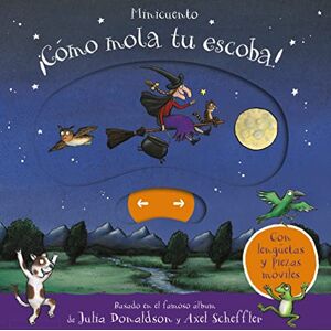 Donaldson, Julia ¡Cómo mola tu escoba! Minicuento Donaldson, Julia ¡Cómo mola tu escoba! Minicuento