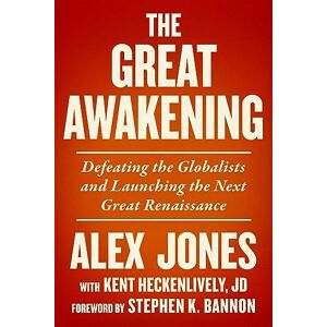 Jones, Alex The Great Awakening: Defeating the Globalists and Launching the Next Great Renaissance Jones, Alex The Great Awakening: Defeating the Globalists and Launching the Next Great Renaissance