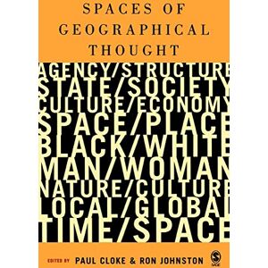Paul Cloke Spaces of Geographical Thought: Deconstructing Human Geography's Binaries (Society and Space Series) Paul Cloke Spaces of Geographical Thought: Deconstructing Human Geography's Binaries (Society and Space Series)