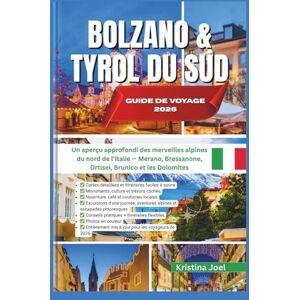 Joel, Kristina BOLZANO & TYROL DU SUD – GUIDE DE VOYAGE 2026: Un aperçu approfondi des merveilles alpines du nord de l’Italie — Merano, Bressanone, Ortisei, Brunico et les Dolomites Joel, Kristina BOLZANO & TYROL DU SUD – GUIDE DE VOYAGE 2026: Un aperçu approfondi des merveilles alpines du nord de l’Italie — Merano, Bressanone, Ortisei, Brunico et les Dolomites