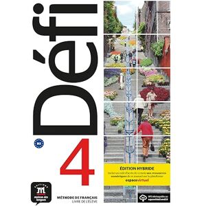 Bires, Pascal Défi 4 – Édition hybride – Livre de l’élève + audio MP3. B2: Livre de l'eleve 4 (B2) + fichiers MP3 EDITION HYBRIDE Bires, Pascal Défi 4 – Édition hybride – Livre de l’élève + audio MP3. B2: Livre de l'eleve 4 (B2) + fichiers MP3 EDITION HYBRIDE