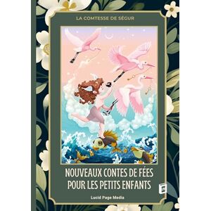 de Ségur, La Comtesse Nouveaux contes de fées pour les petits enfants de Ségur, La Comtesse Nouveaux contes de fées pour les petits enfants
