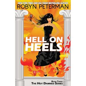 Peterman, Robyn Hell on Heels: Book Three The Hot Damned Series: Volume 3 Peterman, Robyn Hell on Heels: Book Three The Hot Damned Series: Volume 3