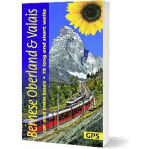 Scholl, Reinhard Bernese Oberland and Valais Walking Guide: 75 long and short walks with detailed maps and GPS; 6 car tours with pull-out map and 3 train tours: 3 car ... walks and 6 car tours (Sunflower Guides) Scholl, Reinhard Bernese Oberland and Valais Walking Guide: 75 long and short walks with detailed maps and GPS; 6 car tours with pull-out map and 3 train tours: 3 car ... walks and 6 car tours (Sunflower Guides)