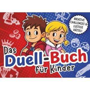 Sommerfeld, Lia Das Duell-Buch für Kinder: Kreative Challenges & lustige Rätsel für mehr Zeit miteinander ohne Bildschirm perfekt für Freunde, Geschwister & Schultaschen inkl. Bonus Outdoor-Minispiele! Sommerfeld, Lia Das Duell-Buch für Kinder: Kreative Challenges & lustige Rätsel für mehr Zeit miteinander ohne Bildschirm perfekt für Freunde, Geschwister & Schultaschen inkl. Bonus Outdoor-Minispiele!