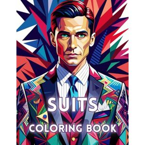 EDITORIAL, REKI Suits Coloring Book: Men Fashion Coloring Book / Color and design incredible outfits EDITORIAL, REKI Suits Coloring Book: Men Fashion Coloring Book / Color and design incredible outfits
