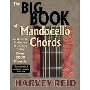Reid, Harvey The BIG BOOK of Mandocello Chords: An In-Depth Exploration of C-G-D-A Tuning Reid, Harvey The BIG BOOK of Mandocello Chords: An In-Depth Exploration of C-G-D-A Tuning