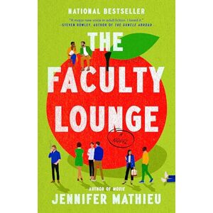 Jennifer Mathieu The Faculty Lounge: A Novel Jennifer Mathieu The Faculty Lounge: A Novel