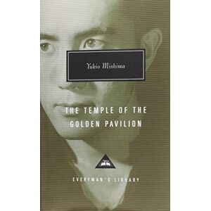 Yukio Mishima The Temple Of The Golden Pavilion: (Everyman’s Library Contemporary Classics) Yukio Mishima The Temple Of The Golden Pavilion: (Everyman’s Library Contemporary Classics)