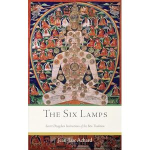 Jean-Luc Achard The Six Lamps: Secret Dzogchen Instructions on the Bon Tradition Jean-Luc Achard The Six Lamps: Secret Dzogchen Instructions on the Bon Tradition