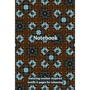 Clarke-Yarnley, Lila Crochet Granny Themed Activity & Notebook: With Colouring Pages & Yarn Fibre Motifs. An Organiser for Crocheters, Knitters, Yarn Lovers, Crafters & ... Tracking, Sketching and Creative Ideas. Clarke-Yarnley, Lila Crochet Granny Themed Activity & Notebook: With Colouring Pages & Yarn Fibre Motifs. An Organiser for Crocheters, Knitters, Yarn Lovers, Crafters & ... Tracking, Sketching and Creative Ideas.