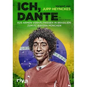 Costa Santos, Dante Bonfim Ich, Dante: Aus armen Verhältnissen in Brasilien zum FC Bayern München Costa Santos, Dante Bonfim Ich, Dante: Aus armen Verhältnissen in Brasilien zum FC Bayern München