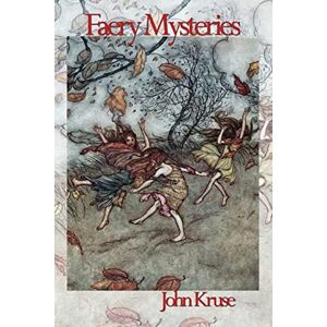 Kruse, John Faery Mysteries: 8 Kruse, John Faery Mysteries: 8