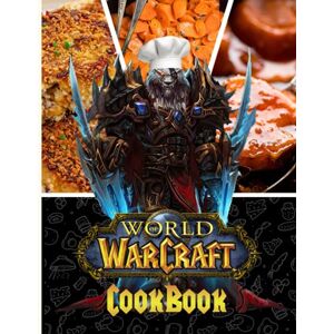 Lawson, Nathan World Of Warcraft Cookbook: 20 Recipes You Can Make In 30 Minutes Or Less World Of Warcraft Every Kitchen Lawson, Nathan World Of Warcraft Cookbook: 20 Recipes You Can Make In 30 Minutes Or Less World Of Warcraft Every Kitchen