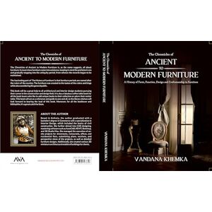Khemka, Vandana Saraf The Chronicles of Ancient to Modern Furniture: A History of Form, Function, Design and Craftsmanship in Furniture (4 Colored Book) Khemka, Vandana Saraf The Chronicles of Ancient to Modern Furniture: A History of Form, Function, Design and Craftsmanship in Furniture (4 Colored Book)