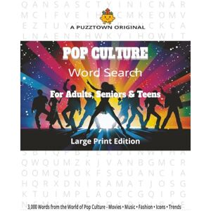 PuzzTown, SS Pop Culture Word Search For Adults, Seniors & Teens Large Print Edition: 3,000 Pop Culture Words Across Decades of Entertainment, Icons & Trends (PuzzTown Originals) PuzzTown, SS Pop Culture Word Search For Adults, Seniors & Teens Large Print Edition: 3,000 Pop Culture Words Across Decades of Entertainment, Icons & Trends (PuzzTown Originals)
