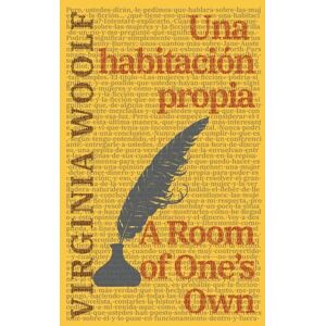 Woolf, Virginia Una habitación propia A Room of One’s Own: Texto paralelo bilingüe Bilingual edition: Inglés Español / English Spanish Woolf, Virginia Una habitación propia A Room of One’s Own: Texto paralelo bilingüe Bilingual edition: Inglés Español / English Spanish