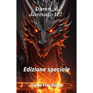 Fiordaliso, Giada Damn, il dannato 1e2 edizione speciale con sfondi interni con drago acquamarina chiaro e copertina con drago scuro: Edizione speciale Fiordaliso, Giada Damn, il dannato 1e2 edizione speciale con sfondi interni con drago acquamarina chiaro e copertina con drago scuro: Edizione speciale