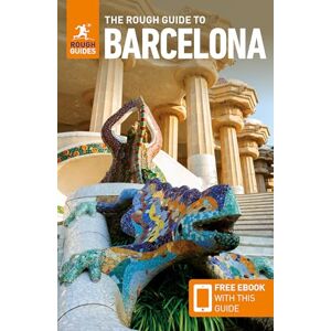Guides, Rough The Rough Guide to Barcelona: Travel Guide with eBook (Rough Guides Main Series) Guides, Rough The Rough Guide to Barcelona: Travel Guide with eBook (Rough Guides Main Series)