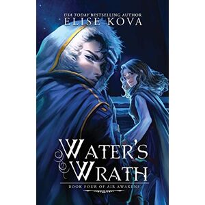 Kova, Elise Water's Wrath (Air Awakens Series Book 4): Volume 4 Kova, Elise Water's Wrath (Air Awakens Series Book 4): Volume 4