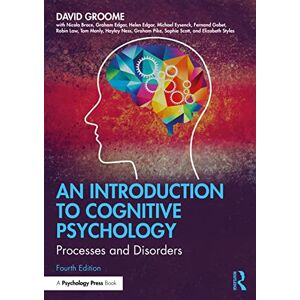 Groome, David An Introduction to Cognitive Psychology: Processes and Disorders Groome, David An Introduction to Cognitive Psychology: Processes and Disorders