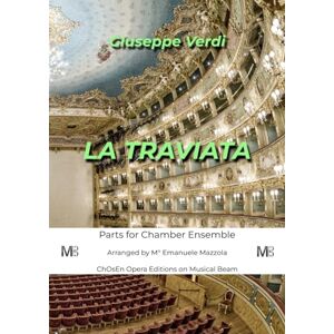 Mazzola, M° Emanuele La Traviata for Chamber Ensemble, Parts: 12-13 players Mazzola, M° Emanuele La Traviata for Chamber Ensemble, Parts: 12-13 players