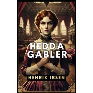 HENRIK IBSEN Hedda Gabler HENRIK IBSEN Hedda Gabler