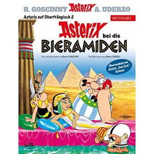 Goscinny, René Asterix Mundart Oberfränkisch II: Asterix bei die Bieramiden Goscinny, René Asterix Mundart Oberfränkisch II: Asterix bei die Bieramiden