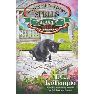 LoTempio, T. C. When Sleuthing Spells Trouble: 8 (Nick and Nora Mystery) LoTempio, T. C. When Sleuthing Spells Trouble: 8 (Nick and Nora Mystery)