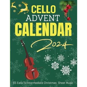 Warren, Lucille J Cello Advent Calendar 2024: 65 Easy To Intermediate Christmas Sheet Music Warren, Lucille J Cello Advent Calendar 2024: 65 Easy To Intermediate Christmas Sheet Music