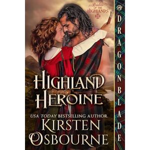 Osbourne, Kirsten Highland Heroine: A Scottish Historical Romance: 3 (Brides of the Highlands) Osbourne, Kirsten Highland Heroine: A Scottish Historical Romance: 3 (Brides of the Highlands)