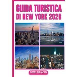 PUBLICATION, OLEDSIS GUIDA TURISTICA DI NEW YORK 2026: “Scopri, mangia, esplora e vivi New York come un abitante del posto: la tua guida passo passo per una vacanza epica nel 2026” PUBLICATION, OLEDSIS GUIDA TURISTICA DI NEW YORK 2026: “Scopri, mangia, esplora e vivi New York come un abitante del posto: la tua guida passo passo per una vacanza epica nel 2026”