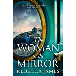 James, Rebecca The Woman In The Mirror: A haunting gothic story of obsession, tinged with suspense James, Rebecca The Woman In The Mirror: A haunting gothic story of obsession, tinged with suspense