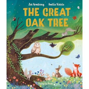 Armstrong, Zoë The Great Oak Tree Armstrong, Zoë The Great Oak Tree