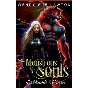 Lawton, Wendy Sue Monstrous Souls: Les Renards de l'Ombre (édition française): 3 Lawton, Wendy Sue Monstrous Souls: Les Renards de l'Ombre (édition française): 3