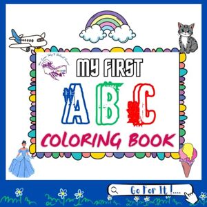 Saadhvi My First ABC Coloring Book for Kids: For Girls and Boys Ages 3+ Fun with Alphabet Coloring Book for Kids! (Coloring Books for Kids) Saadhvi My First ABC Coloring Book for Kids: For Girls and Boys Ages 3+ Fun with Alphabet Coloring Book for Kids! (Coloring Books for Kids)