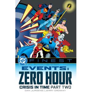 Jurgens, Dan DC Finest: Events: Zero Hour Part Two: Zero Hour; Crisis in Time Jurgens, Dan DC Finest: Events: Zero Hour Part Two: Zero Hour; Crisis in Time