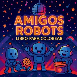 Martin, Chris Amigos Robots Libro para Colorear Martin, Chris Amigos Robots Libro para Colorear