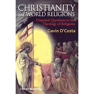 D'Costa, Gavin Christianity and World Religions: Disputed Questions in the Theology of Religions D'Costa, Gavin Christianity and World Religions: Disputed Questions in the Theology of Religions