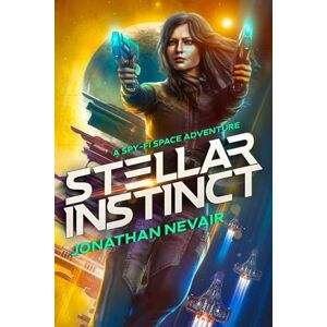 Nevair, Jonathan Stellar Instinct: A Spy-fi Space Thriller (Agent Renault Adventures) Nevair, Jonathan Stellar Instinct: A Spy-fi Space Thriller (Agent Renault Adventures)