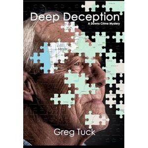Tuck, Greg Deep Deception (Downs Crime Mysteries) Tuck, Greg Deep Deception (Downs Crime Mysteries)