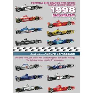 Torreggiani, Sauro Formula One Grands Prix Story 1998 Season F1 World Championship: Relive the races get excited with the starting grids cars teams rankings. The definitive picture book for F1 enthusiasts Torreggiani, Sauro Formula One Grands Prix Story 1998 Season F1 World Championship: Relive the races get excited with the starting grids cars teams rankings. The definitive picture book for F1 enthusiasts